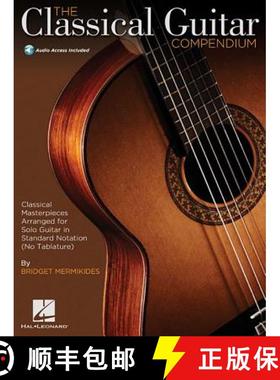 预订 Classical Guitar Compendium - Notation Edition No Tablature (Book/Online Audio): Classical Maste... [9781495046124]