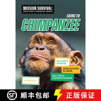 【3-4周达】Saving the Chimpanzee: Meet Scientists on a Mission, Discover Kid Activists on a Mission, ... [9781917509442]