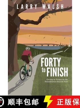 【3-4周达】Forty to Finish: Cycling to Victory on the TransAmerica Bike Trail [9781647046156]