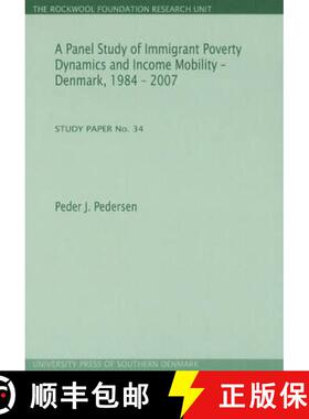 【3-4周达】A Panel Study of Immigrant Poverty Dynamics and Income Mobility - Denmark, 1984 - 2007: St... [9788790199562]