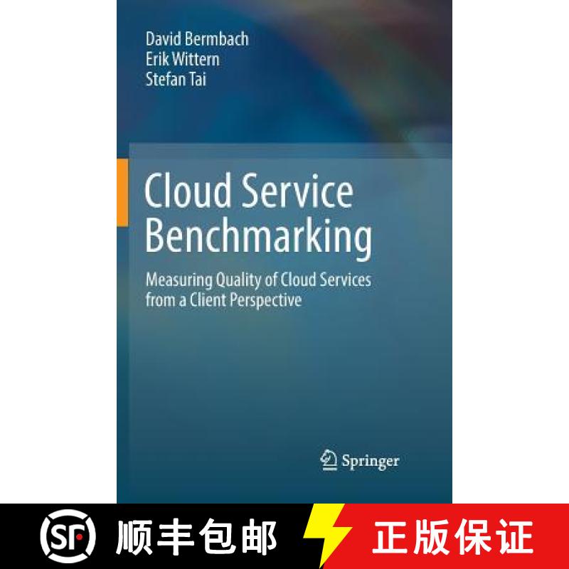 【3-4周达】Cloud Service Benchmarking : Measuring Quality of Cloud Services from a Client Perspective [9783319856728]