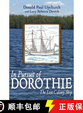 【3-4周达】In Pursuit of Dorothie: The Lost Colony Ship [9780692137611]