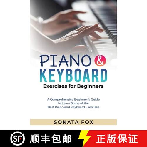 【3-4周达】PIANO &  Keyboard Exercises for Beginners : A Comprehensive Beginner's Guide  to Learn Som... [9781088254356]