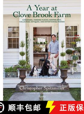 【3-4周达】A Year at Clove Brook Farm: Gardening, Tending Flocks, Keeping Bees, Collecting Antiques, ... [9780847869749]