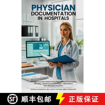 【3-4周达】PHYSICIAN DOCUMENTATION IN  HOSPITALS: A Comprehensive Guide to Medical Coding, Billing, a... [9798295791376]