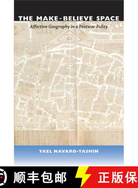 【3-4周达】The Make-Believe Space: Affective Geography in a Postwar Polity [9780822352044]