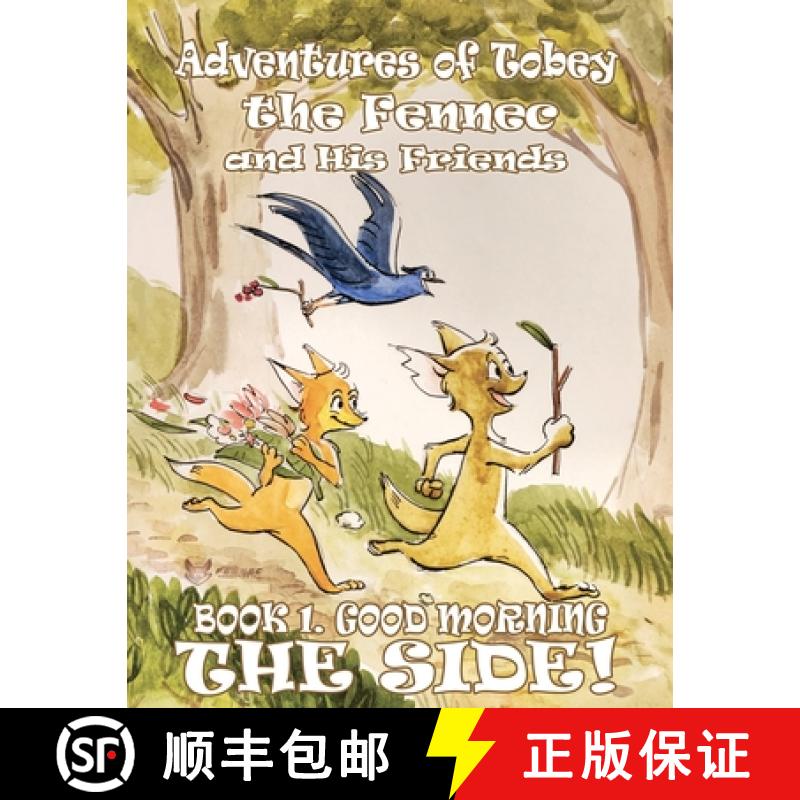 预订 Adventures of Tobey the Fennec and His Friends: Book 1. Good morning, The Side! [9798988170907]