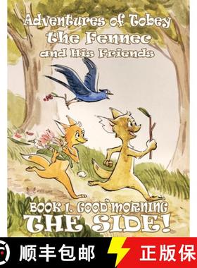 【3-4周达】Adventures of Tobey the Fennec and His Friends: Book 1. Good morning, The Side! [9798988170907]