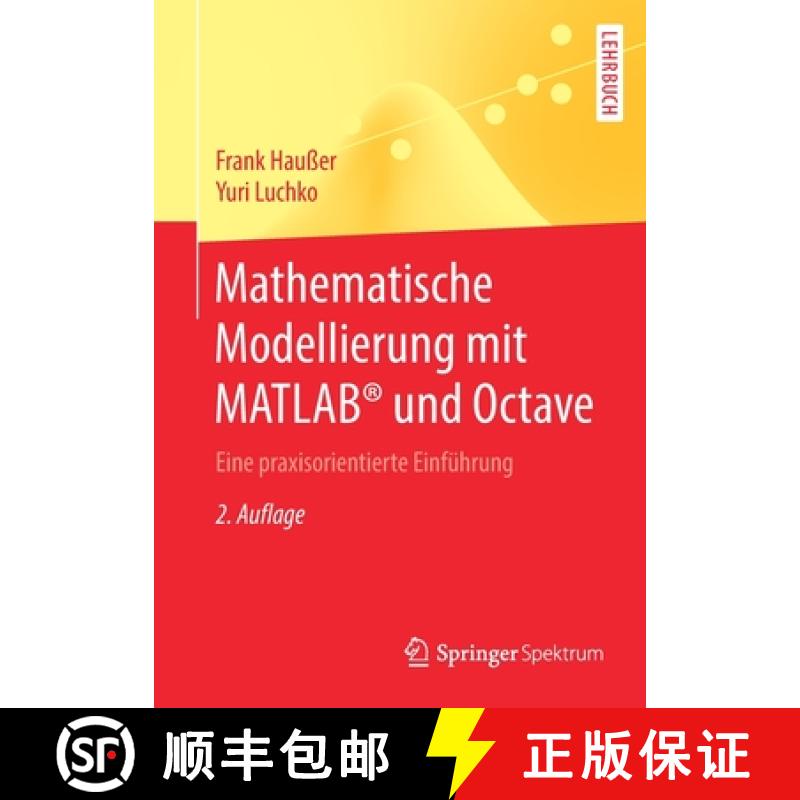 【3-4周达】Mathematische Modellierung mit MATLAB (R) und Octave: Eine praxisorientierte Einfuhrung [9783662597439]