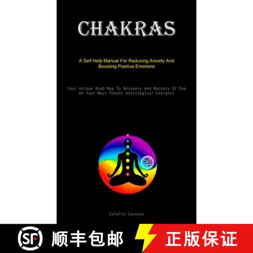 【3-4周达】Chakras: A Self Help Manual For Reducing Anxiety And Boosting Positive Emotions (Your Uniq... [9781835730706]