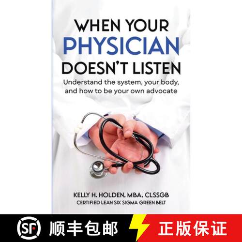 【3-4周达】When Your Physician Doesn't Listen: Understand the system, your body, and how to be your o... [9798991833707]