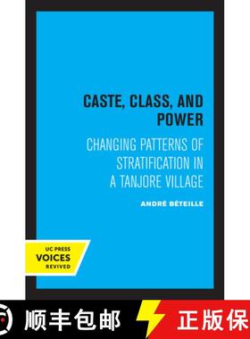 预订 Caste, Class, and Power: Changing Patterns of Stratification in a Tanjore Village [9780520317857]