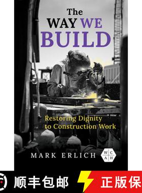 【3-4周达】The Way We Build – Restoring Dignity to Construction Work [9780252045196]
