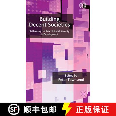 【3-4周达】精装 Building Decent Societies: Rethinking the Role of Social Security in Development [9780230235250]