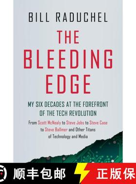 预订 The Bleeding Edge: My Six Decades at the Forefront of the Tech Revolution (from Scott McNealy to... [9781637558294]