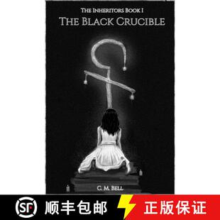 【3-4周达】The Inheritors Book I The Black Crucible: The Inheritors Book I: The Black Crucible [9798218916282]