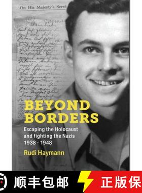 预订 Beyond Borders: Escaping the Holocaust and Fighting the Nazis. 1938 - 1948 [9789493322233]