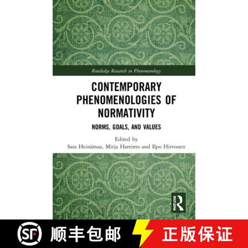 【3-4周达】精装 Contemporary Phenomenologies of Normativity: Norms, Goals, and Values [9781032003184]