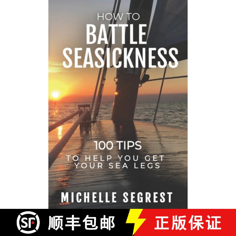 【3-4周达】How to Battle Seasickness: 100 Tips to Help You Get Your Sea Legs [9781734675740]