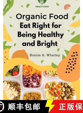 【3-4周达】Organic Food: Eat Right for Being Healthy and Bright [9781835521151]