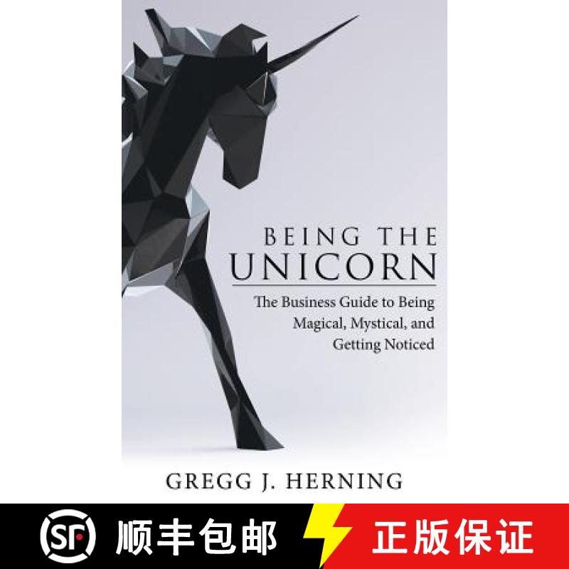 【3-4周达】Being the Unicorn: The Business Guide To Being Magical, Mystical, And Getting Noticed [9781480864979]