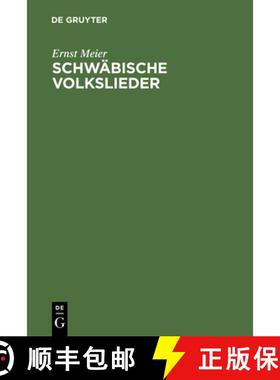 预订 Schw bische Volkslieder : Mit Ausgew hlten Melodien. Aus M ndlicher Ueberlieferung Gesammelt [9783110240689]