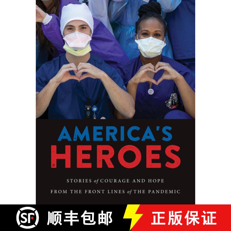预订 America's Heroes: Stories of Courage and Hope from the Frontlines of the Pandemic [9781629378589]