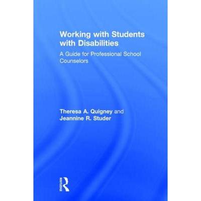 【4周达】Working with Students with Disabilities : A Guide for Professional School Counselors [9780415743181]