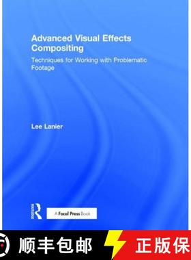 【3-4周达】Advanced Visual Effects Compositing: Techniques for Working with Problematic Footage [9781138668317]