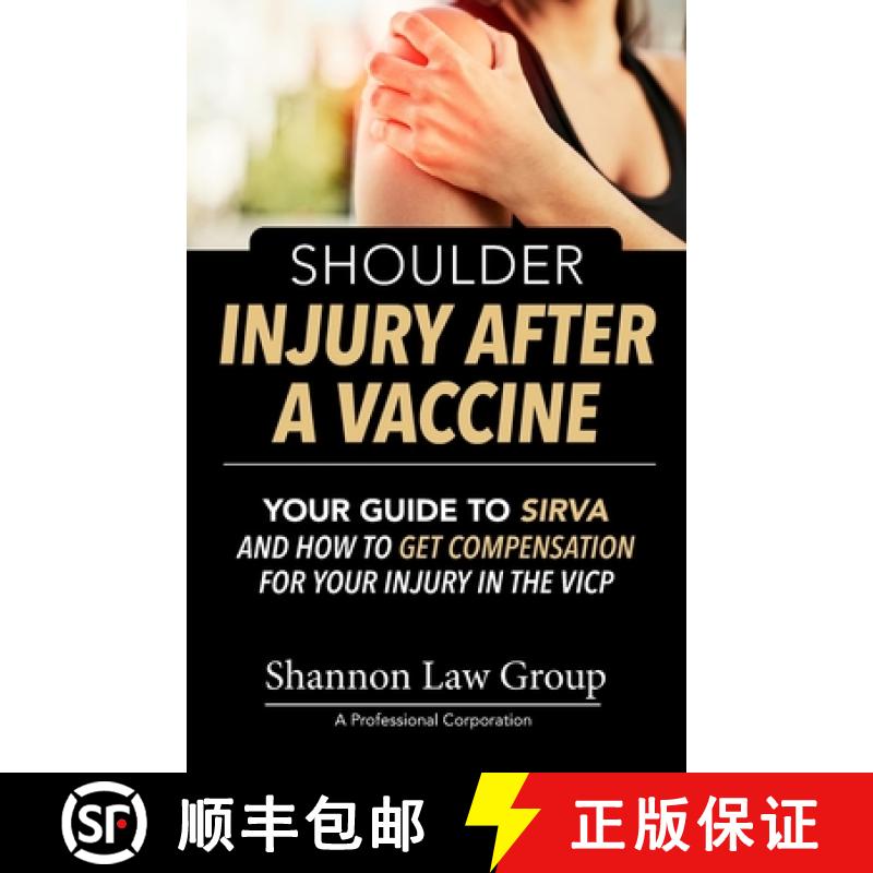 【2-3周达】Shoulder Injury After A Vaccine: Your Guide to SIRVA and how to Get Compensation for Your ... [9781633855267]