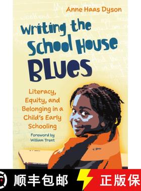 【3-4周达】Writing the School House Blues: Literacy, Equity, and Belonging in a Child's Early Schooling [9780807765784]