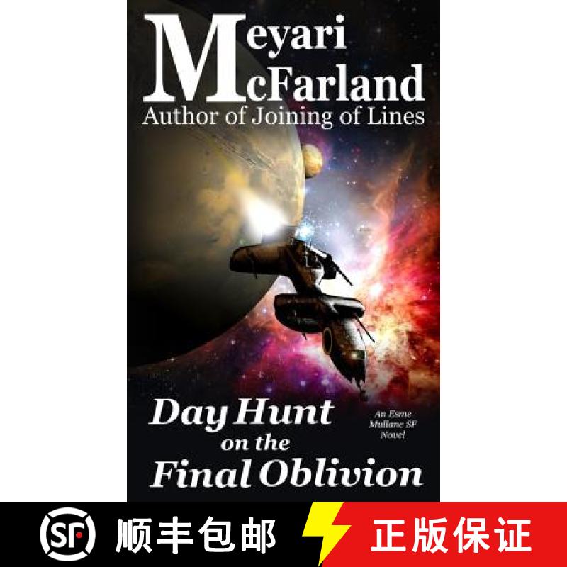 【3-4周达】Day Hunt on the Final Oblivion: An Esme Mullane SF Novel [9781944269784]