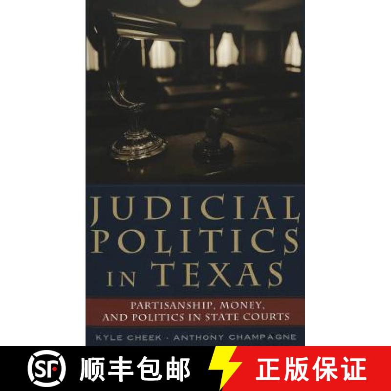 【3-4周达】Judicial Politics in Texas : Partisanship, Money, and Politics in State Courts [9780820467672]