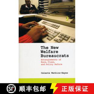 Welfare 9780226874913 Class The New and Entanglements Bureaucrats Reform 预订 Policy Race
