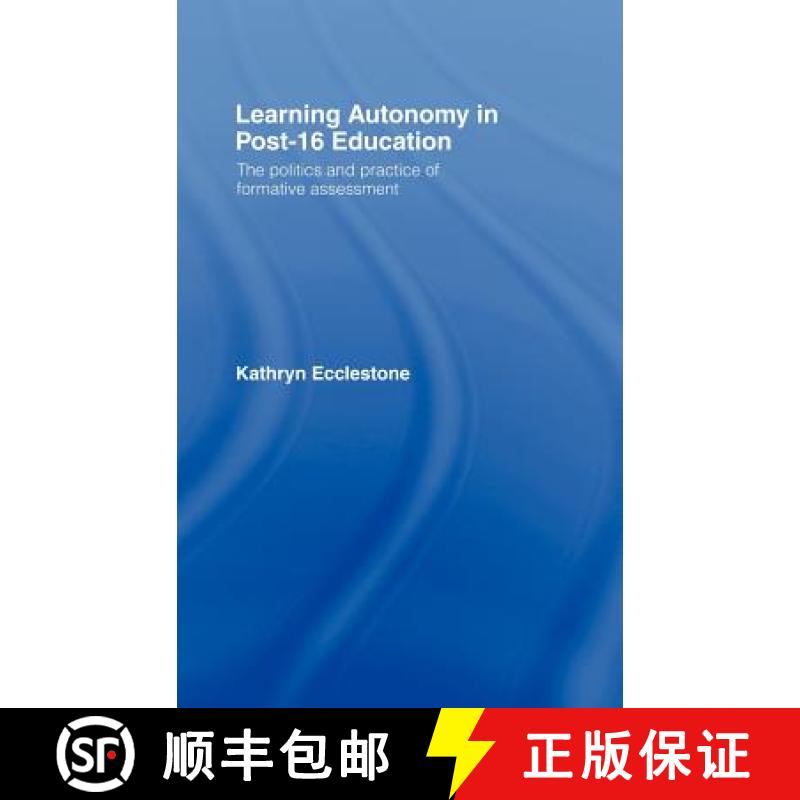 【3-4周达】Learning Autonomy in Post-16 Education: The Politics and Practice of Formative Assessment [9780415247405]