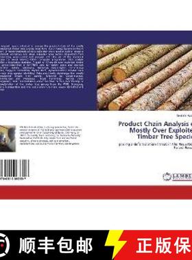 预订 Product Chain Analysis of Mostly Over Exploited Timber Tree Species [9786202063357]