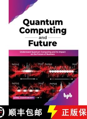 【3-4周达】Quantum Computing and Future: Understand Quantum Computing and Its Impact on the Future of... [9789389423266]