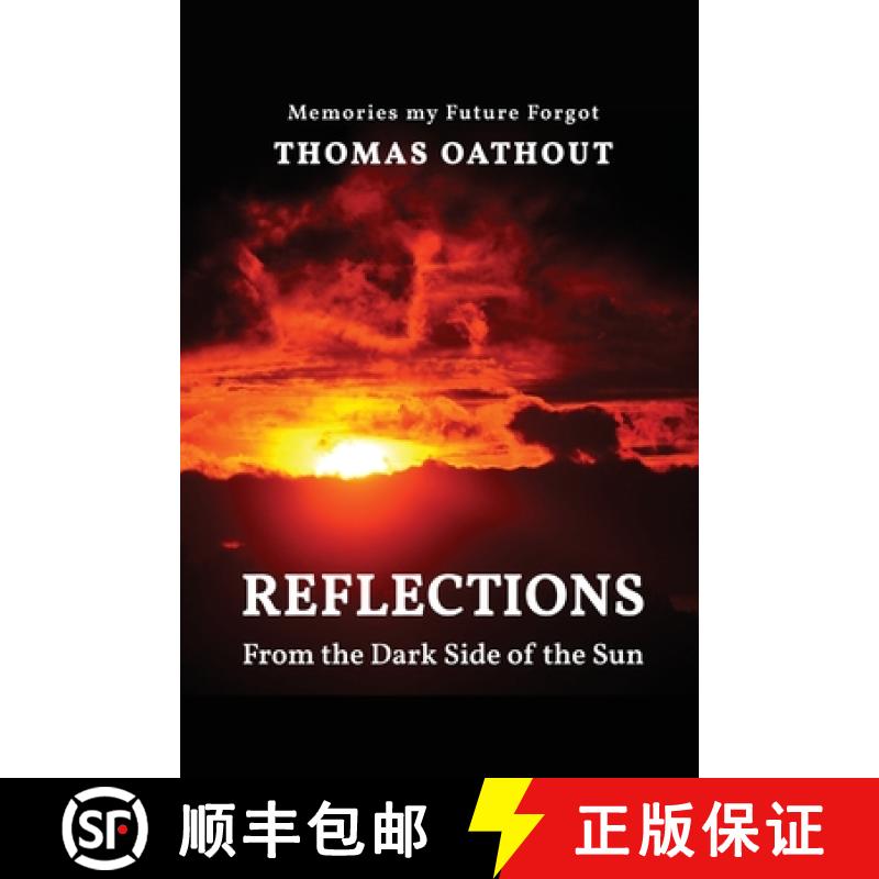 【2-3周达】Reflections From The Dark Side Of The Sun: Memories my Future Forgot [9798890914309]