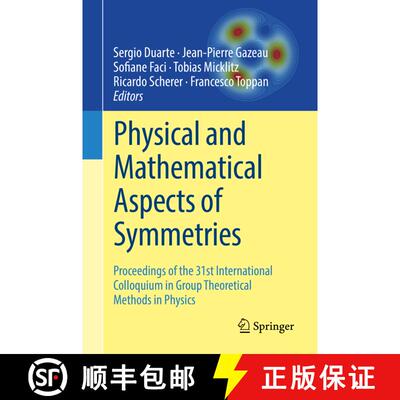 【3-4周达】精装 Physical and Mathematical Aspects of Symmetries : Proceedings of the 31st Internation... [9783319691633]