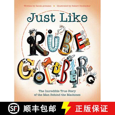 【3-4周达】Just Like Rube Goldberg: The Incredible True Story of the Man Behind the Machines [9781481476683]