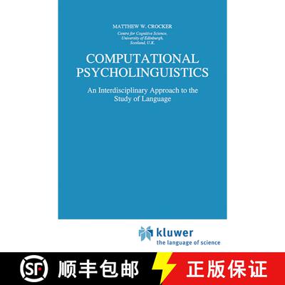 【3-4周达】精装 Computational Psycholinguistics : An Interdisciplinary Approach to the Study of Language [9780792338024]