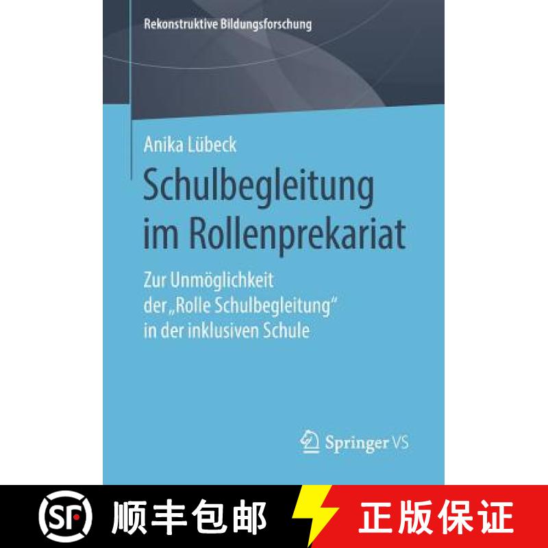 【3-4周达】Schulbegleitung im Rollenprekariat : Zur Unmöglichkeit der Rolle Schulbegleitung in der... [9783658252618]