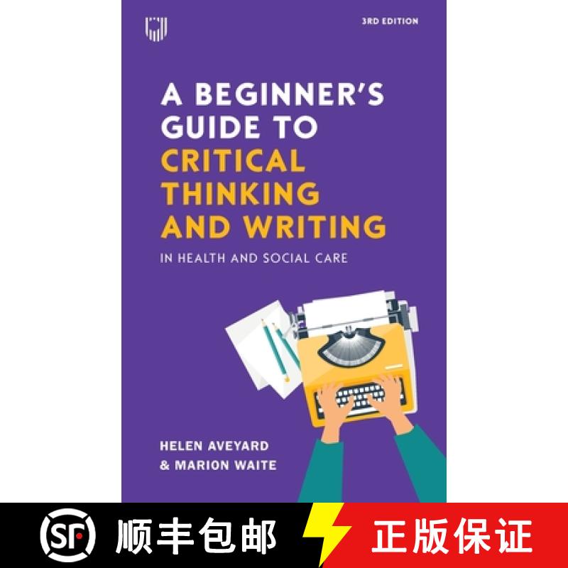 【3-4周达】Beginner's Guide to Critical Thinking and Writing in Health and Social Care, 3e [9780335252534]