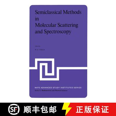 【3-4周达】Semiclassical Methods in Molecular Scattering and Spectroscopy : Proceedings of the NATO A... [9789400989986]