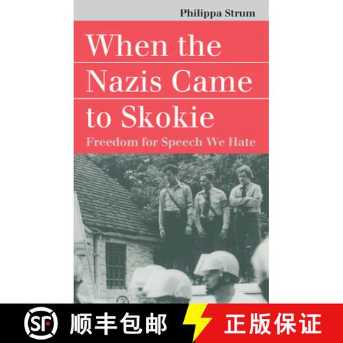 【3-4周达】When the Nazis Came to Skokie: Freedom for the Speech We Hate [9780700609413]