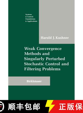 【3-4周达】Weak Convergence Methods and Singularly Perturbed Stochastic Control and Filtering Problems [9780817634377]
