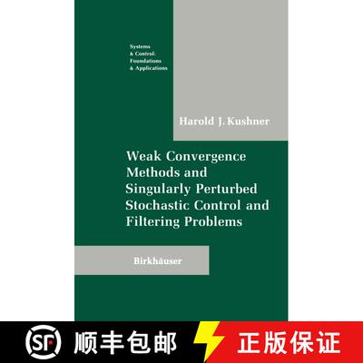 【3-4周达】Weak Convergence Methods and Singularly Perturbed Stochastic Control and Filtering Problems [9780817634377]