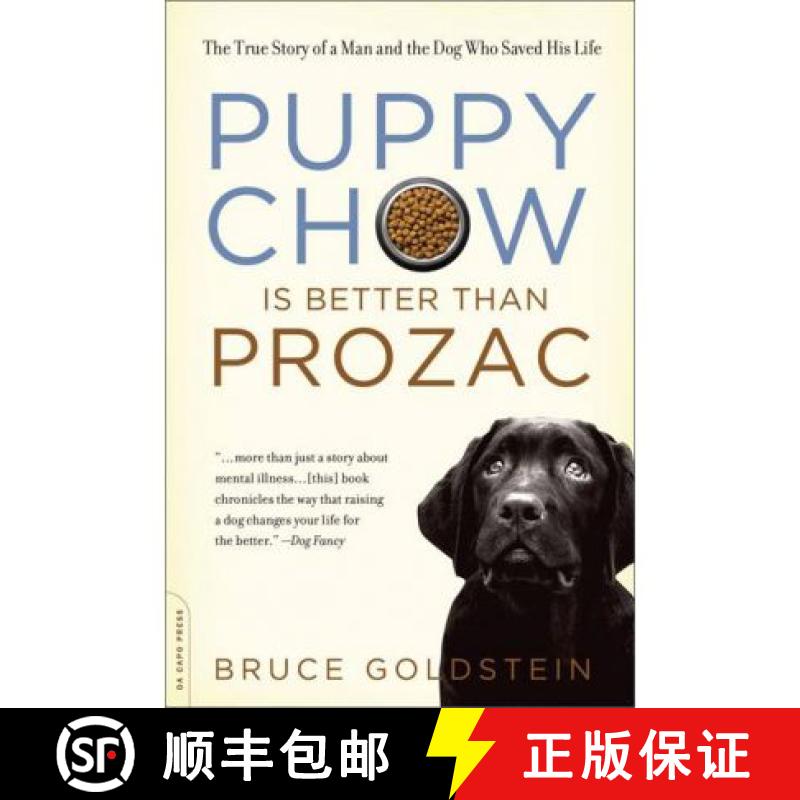 【3-4周达】Puppy Chow Is Better Than Prozac: The True Story of a Man and the Dog Who Saved His Life [9780306817861]
