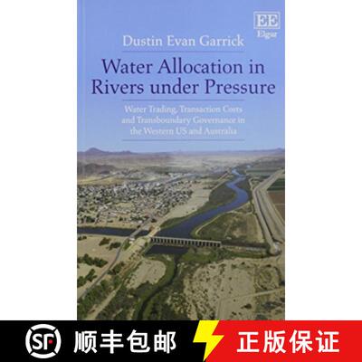 【3-4周达】Water Allocation in Rivers under Pressure - Water Trading, Transaction Costs and Transboun... [9781786435996]