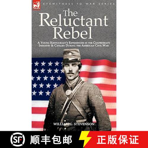 【3-4周达】The Reluctant Rebel: a Young Kentuckian's Experiences in the Confederate Infantry and Cava... [9781846771644]